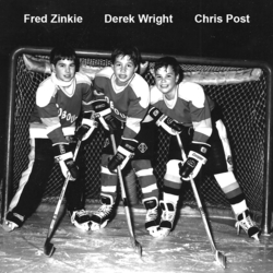 Fred Zinkie, Derek Wright, Chris Post